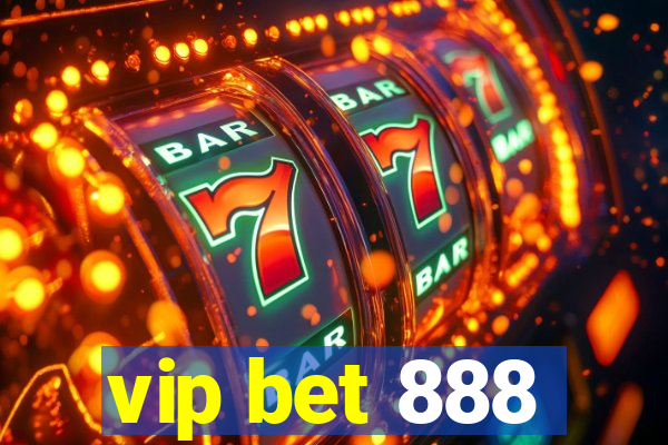 vip bet 888